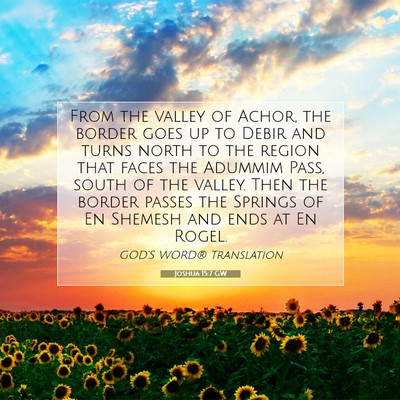Picture 07 - Joshua 15:7 GW - From the valley of Achor, the border goes up to - Bible Verse Picture