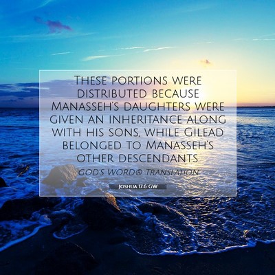 Picture 07 - Joshua 17:6 GW - These portions were distributed because - Bible Verse Picture