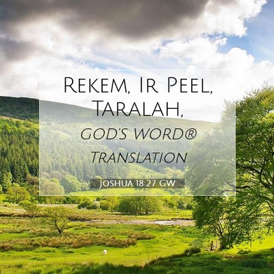 Picture 07 - Joshua 18:27 GW - Rekem, Ir Peel, - Bible Verse Picture