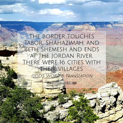 Picture 07 - Joshua 19:22 GW - The border touches Tabor, Shahazimah, and Beth - Bible Verse Picture
