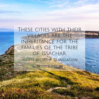 Picture 07 - Joshua 19:23 GW - These cities with their villages are the - Bible Verse Picture