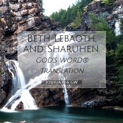 Picture 07 - Joshua 19:6 GW - Beth Lebaoth, and - Bible Verse Picture