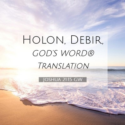 Picture 07 - Joshua 21:15 GW - Holon, - Bible Verse Picture