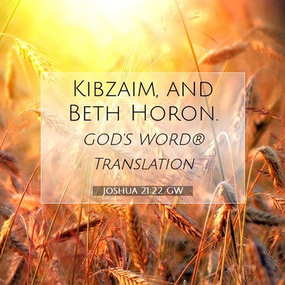 Picture 07 - Joshua 21:22 GW - Kibzaim, and Beth - Bible Verse Picture