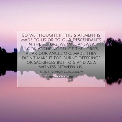 Picture 07 - Joshua 22:28 GW - So we thought, if this statement is made to us or - Bible Verse Picture