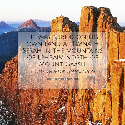 Picture 07 - Joshua 24:30 GW - He was buried on his own land at Timnath Serah in - Bible Verse Picture
