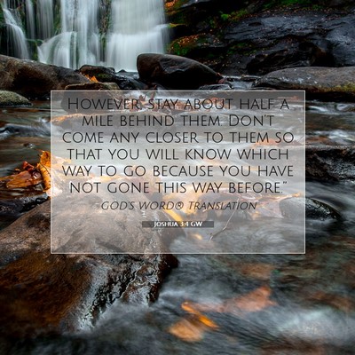 Picture 07 - Joshua 3:4 GW - However, stay about half a mile behind them. - Bible Verse Picture