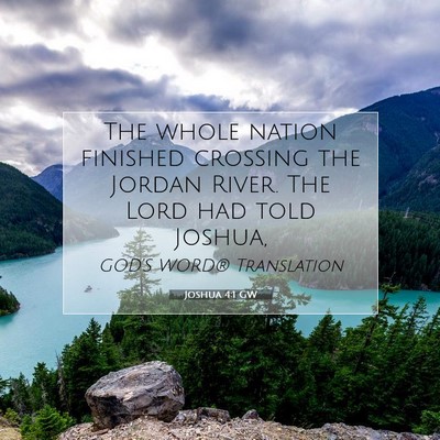 Picture 07 - Joshua 4:1 GW - The whole nation finished crossing the Jordan - Bible Verse Picture
