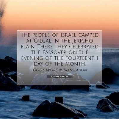 Picture 07 - Joshua 5:10 GW - The people of Israel camped at Gilgal in the - Bible Verse Picture