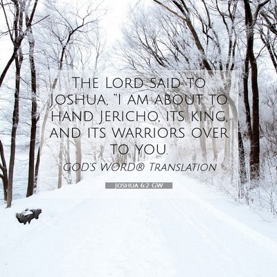 Picture 07 - Joshua 6:2 GW - The Lord said to Joshua, “I am about to hand - Bible Verse Picture