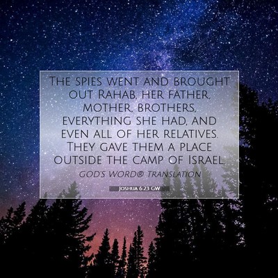 Picture 07 - Joshua 6:23 GW - The spies went and brought out Rahab, her father, - Bible Verse Picture