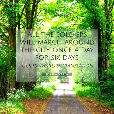 Picture 07 - Joshua 6:3 GW - All the soldiers will march around the city once - Bible Verse Picture