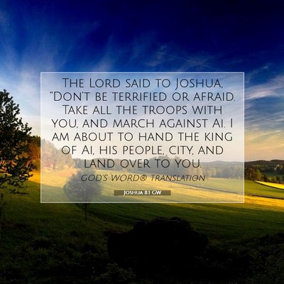 Picture 07 - Joshua 8:1 GW - The Lord said to Joshua, “Don’t be terrified - Bible Verse Picture