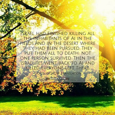 Picture 07 - Joshua 8:24 GW - Israel had finished killing all the inhabitants - Bible Verse Picture