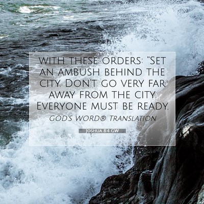 Picture 07 - Joshua 8:4 GW - with these orders: “Set an ambush behind the - Bible Verse Picture
