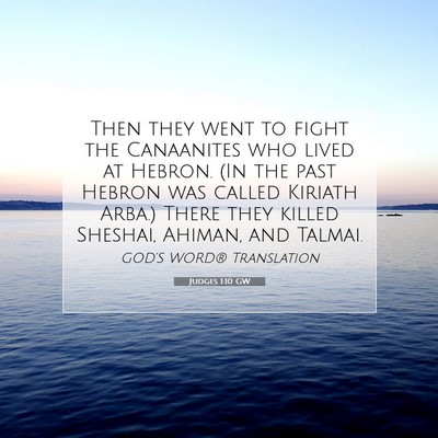 Picture 07 - Judges 1:10 GW - Then they went to fight the Canaanites who lived - Bible Verse Picture