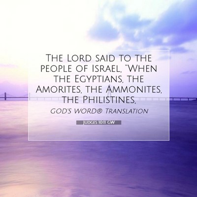 Picture 07 - Judges 10:11 GW - The Lord said to the people of Israel, “When - Bible Verse Picture