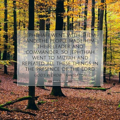 Picture 07 - Judges 11:11 GW - Jephthah went with them, and the people made him - Bible Verse Picture