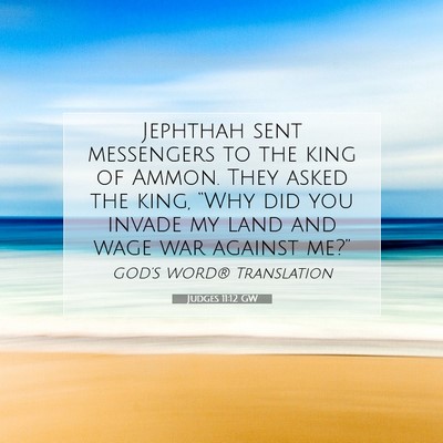 Picture 07 - Judges 11:12 GW - Jephthah sent messengers to the king of Ammon. - Bible Verse Picture