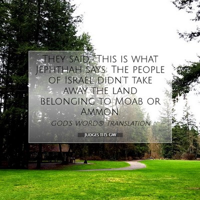 Picture 07 - Judges 11:15 GW - They said, “This is what Jephthah says: The - Bible Verse Picture