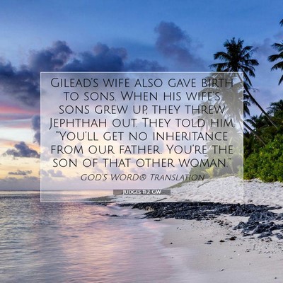 Picture 07 - Judges 11:2 GW - Gilead’s wife also gave birth to sons. When his - Bible Verse Picture
