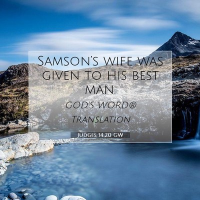 Picture 07 - Judges 14:20 GW - Samson’s wife was given to his best - Bible Verse Picture