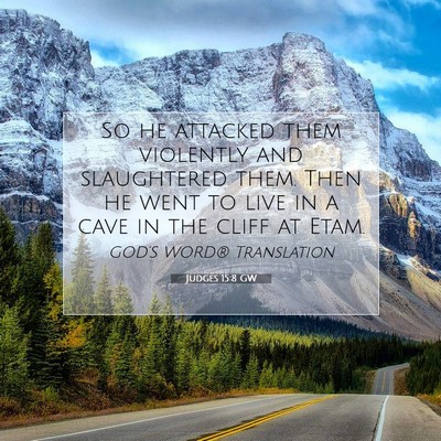 Picture 07 - Judges 15:8 GW - So he attacked them violently and slaughtered - Bible Verse Picture