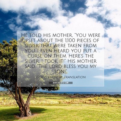 Picture 07 - Judges 17:2 GW - He told his mother, “You were upset about the - Bible Verse Picture