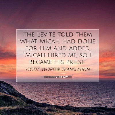 Picture 07 - Judges 18:4 GW - The Levite told them what Micah had done for him - Bible Verse Picture