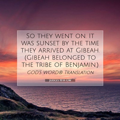 Picture 07 - Judges 19:14 GW - So they went on. It was sunset by the time they - Bible Verse Picture