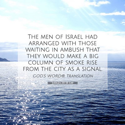 Picture 07 - Judges 20:38 GW - The men of Israel had arranged with those waiting - Bible Verse Picture