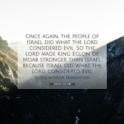 Picture 07 - Judges 3:12 GW - Once again, the people of Israel did what the - Bible Verse Picture