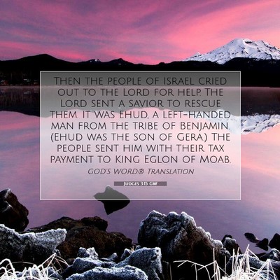 Picture 07 - Judges 3:15 GW - Then the people of Israel cried out to the Lord - Bible Verse Picture