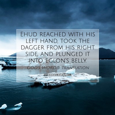 Picture 07 - Judges 3:21 GW - Ehud reached with his left hand, took the dagger - Bible Verse Picture