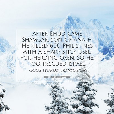 Picture 07 - Judges 3:31 GW - After Ehud came Shamgar, son of Anath. He killed - Bible Verse Picture