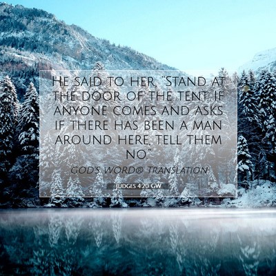 Picture 07 - Judges 4:20 GW - He said to her, “Stand at the door of the tent. - Bible Verse Picture