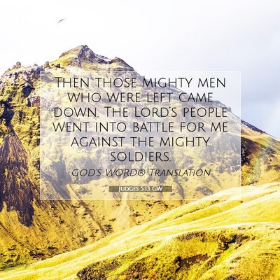 Picture 07 - Judges 5:13 GW - Then those mighty men who were left came down. - Bible Verse Picture