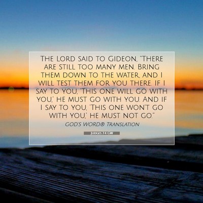 Picture 07 - Judges 7:4 GW - The Lord said to Gideon, “There are still too - Bible Verse Picture