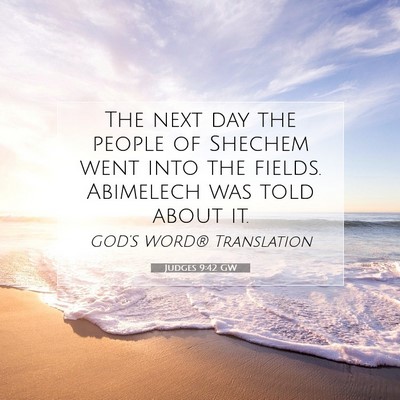 Picture 07 - Judges 9:42 GW - The next day the people of Shechem went into the - Bible Verse Picture