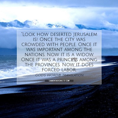 Picture 07 - Lamentations 1:1 GW - “Look how deserted Jerusalem is! Once the city - Bible Verse Picture