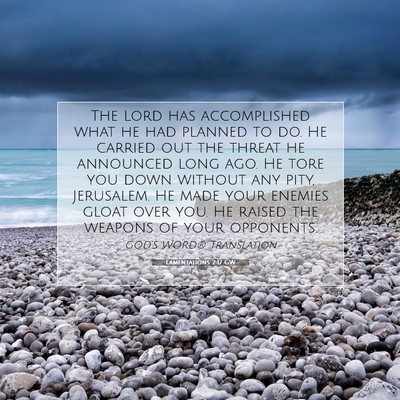 Picture 07 - Lamentations 2:17 GW - The Lord has accomplished what he had planned to - Bible Verse Picture