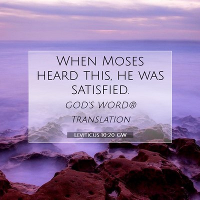 Picture 07 - Leviticus 10:20 GW - When Moses heard this, he was - Bible Verse Picture