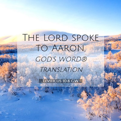 Picture 07 - Leviticus 10:8 GW - The Lord spoke to - Bible Verse Picture