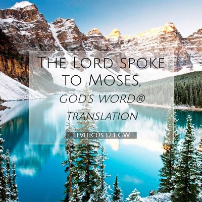 Picture 07 - Leviticus 12:1 GW - The Lord spoke to - Bible Verse Picture