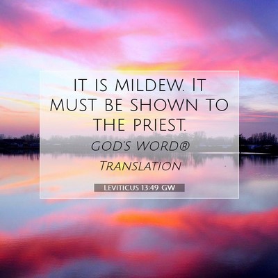 Picture 07 - Leviticus 13:49 GW - it is mildew. It must be shown to the - Bible Verse Picture