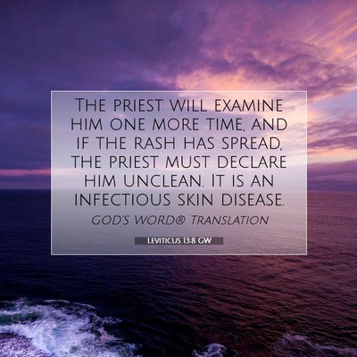 Picture 07 - Leviticus 13:8 GW - The priest will examine him one more time, and if - Bible Verse Picture