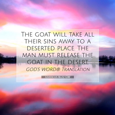 Picture 07 - Leviticus 16:22 GW - The goat will take all their sins away to a - Bible Verse Picture
