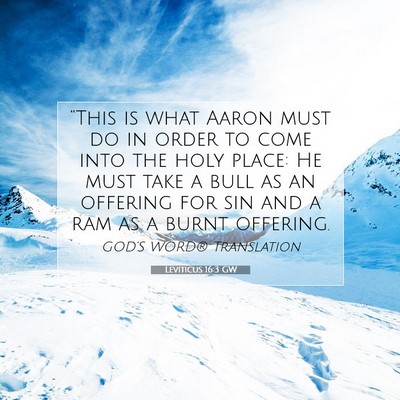 Picture 07 - Leviticus 16:3 GW - “This is what Aaron must do in order to come - Bible Verse Picture