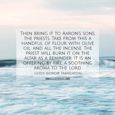 Picture 07 - Leviticus 2:2 GW - Then bring it to Aaron’s sons, the priests. - Bible Verse Picture