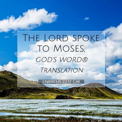 Picture 07 - Leviticus 22:17 GW - The Lord spoke to - Bible Verse Picture
